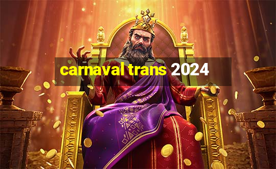 carnaval trans 2024