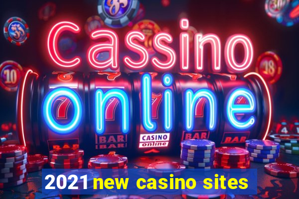 2021 new casino sites