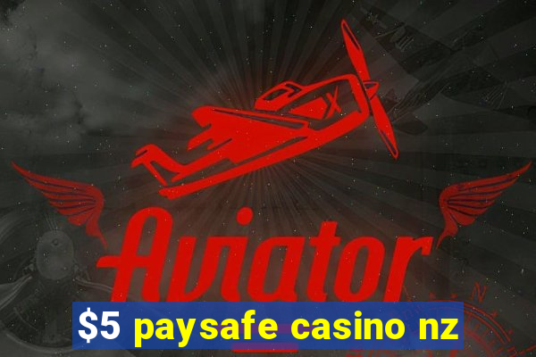 $5 paysafe casino nz