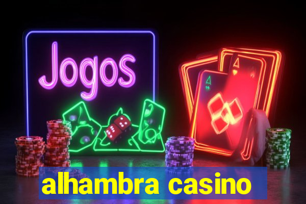 alhambra casino