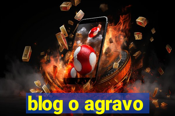 blog o agravo