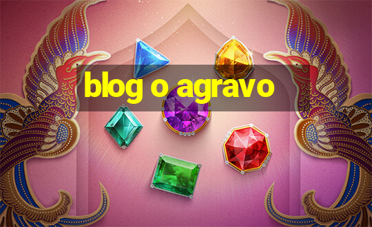 blog o agravo