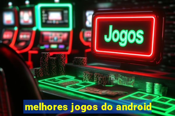 melhores jogos do android