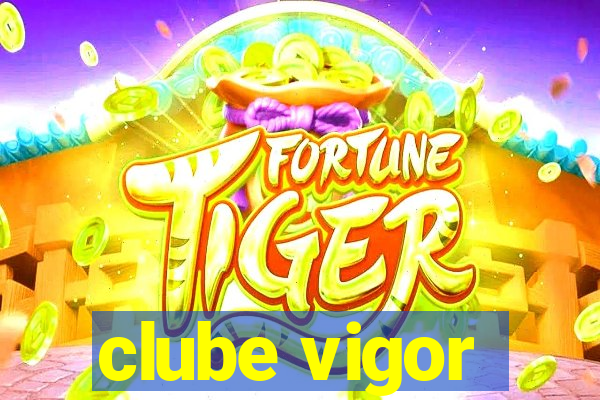 clube vigor