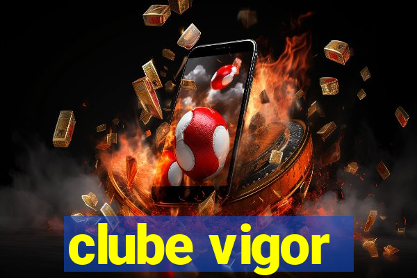 clube vigor