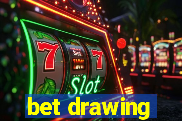 bet drawing