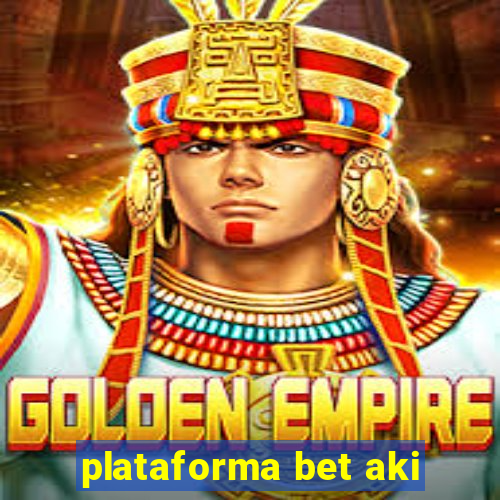 plataforma bet aki