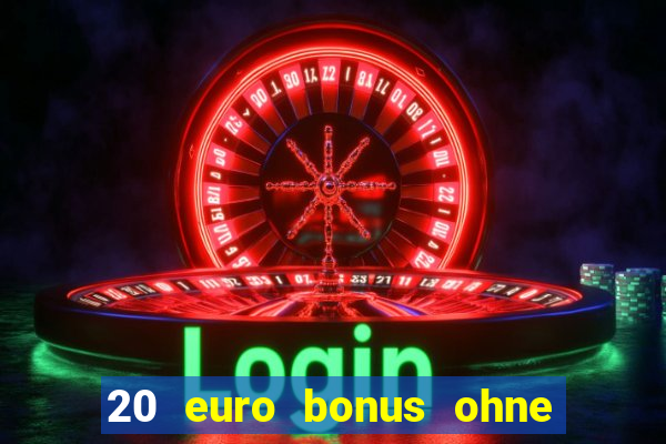 20 euro bonus ohne einzahlung casino 2023