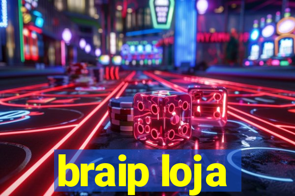 braip loja