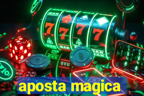 aposta magica