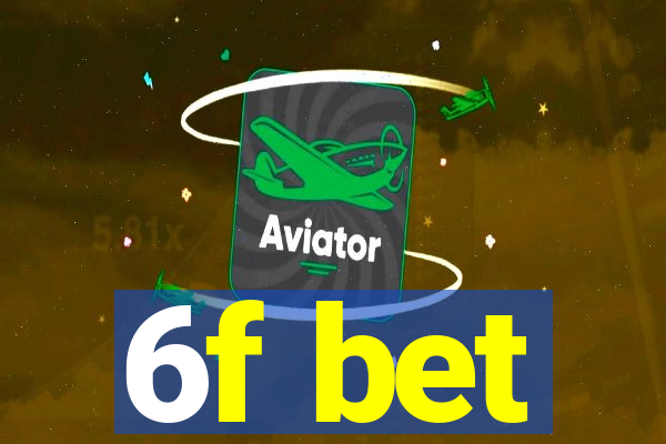 6f bet