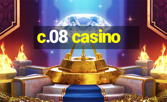 c.08 casino