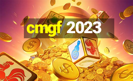 cmgf 2023