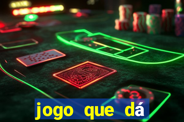 jogo que dá dinheiro grátis