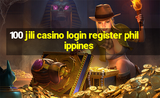 100 jili casino login register philippines