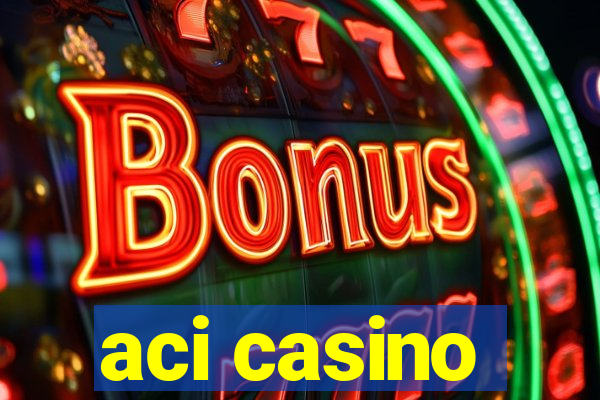 aci casino