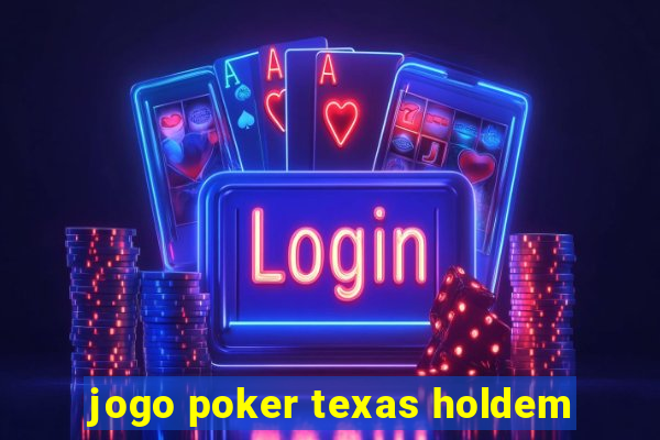 jogo poker texas holdem