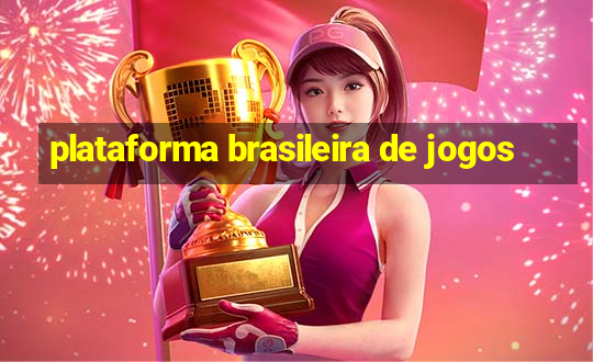 plataforma brasileira de jogos