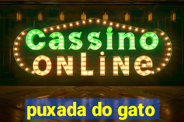 puxada do gato