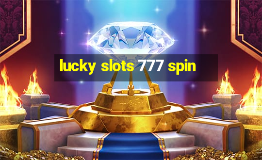 lucky slots 777 spin