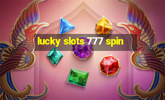 lucky slots 777 spin