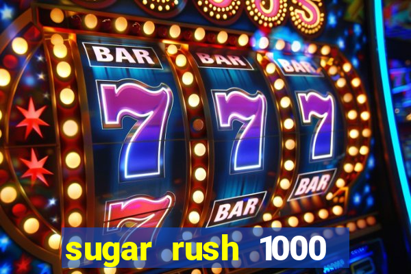 sugar rush 1000 slot demo