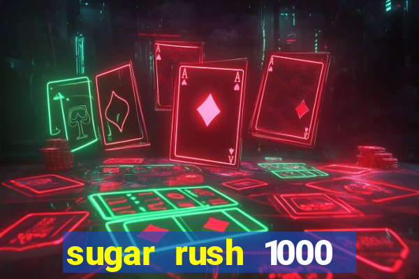 sugar rush 1000 slot demo