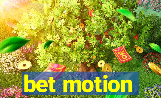 bet motion