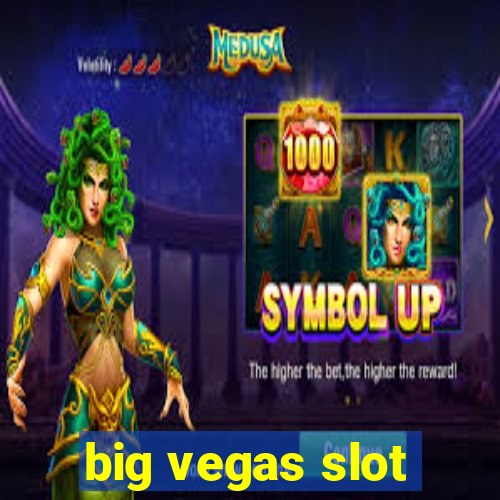 big vegas slot