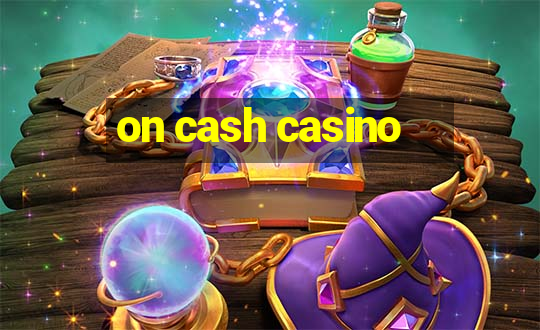 on cash casino