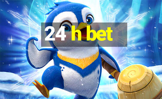 24 h bet