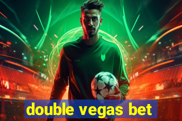 double vegas bet