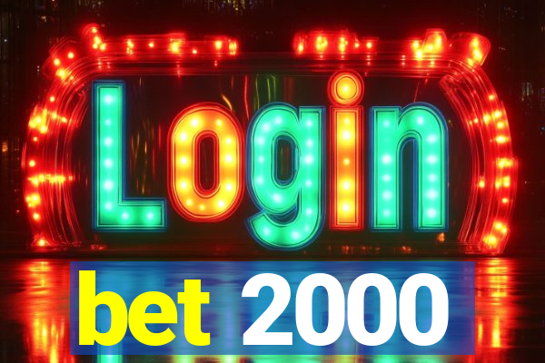 bet 2000