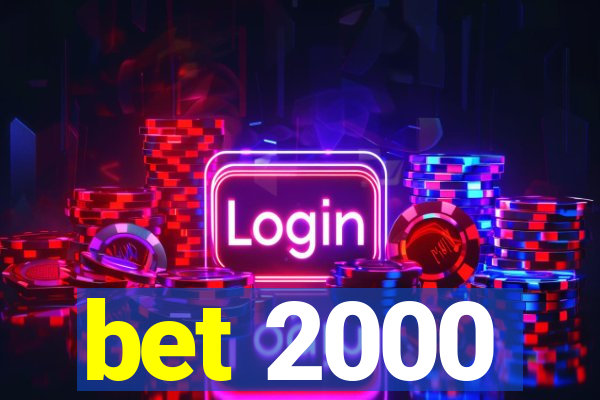 bet 2000