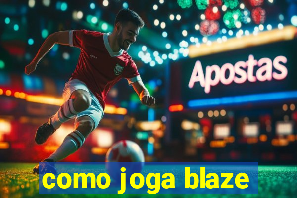 como joga blaze