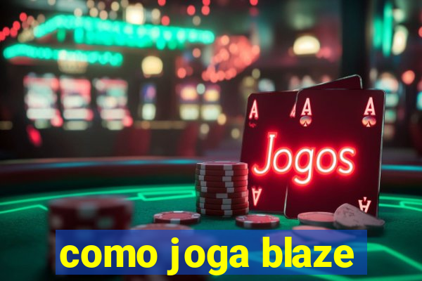 como joga blaze