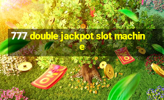 777 double jackpot slot machine