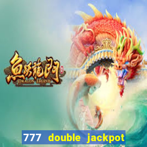 777 double jackpot slot machine