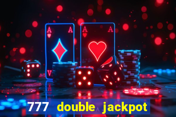 777 double jackpot slot machine