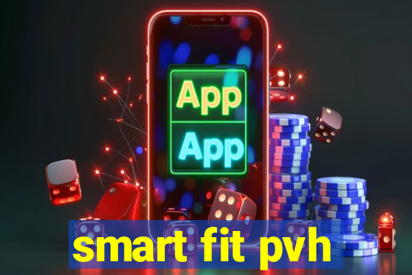 smart fit pvh