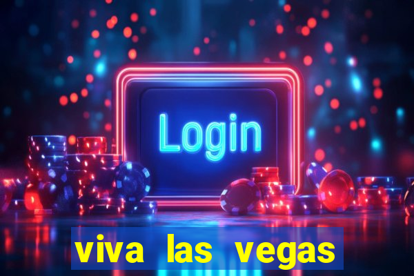 viva las vegas classic slot