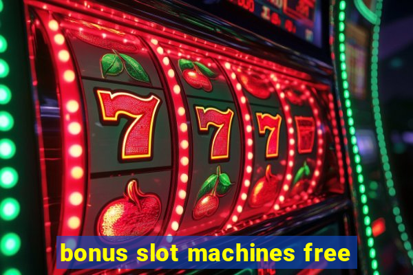 bonus slot machines free