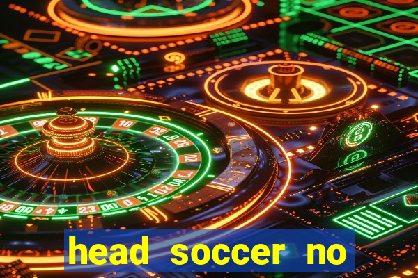 head soccer no click jogos