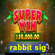 rabbit sig