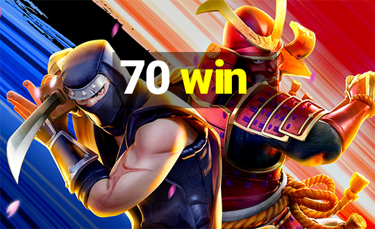 70 win