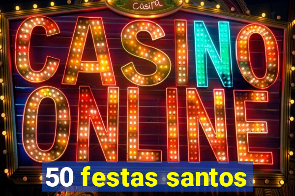 50 festas santos