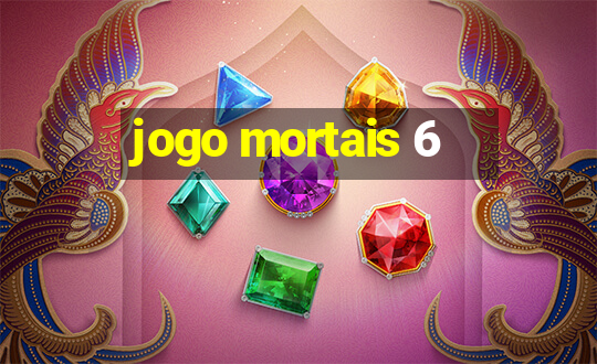 jogo mortais 6