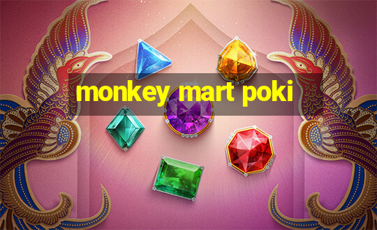 monkey mart poki