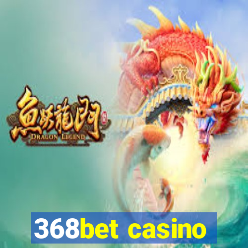 368bet casino