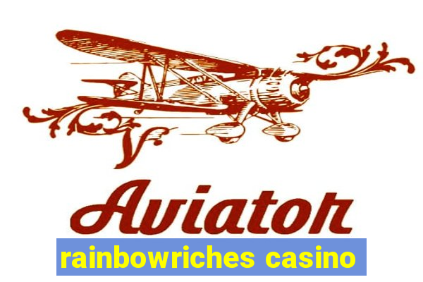 rainbowriches casino